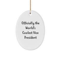 Funny Vice President Oval Ornament Gifts from Friends for Christmas, Officially The World's Coolest Vice President, Unique White Oval Shaped MDF with High-Gloss Finish - Image 1