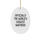 Funny Waitress Gifts from Men for Christmas Unique Oval Ornament - 'Officially The World's Coolest Waitress' Quote Oval Ornament Gifts for Waitress - Image 1