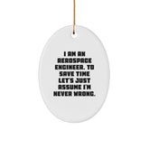 Funny Aerospace Engineer Gifts for Men, Unique Oval Ornament from Friends, Christmas Unique Gifts with I'm Never Wrong Humor - Image 1