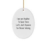 Funny Auditor Gifts for Friends, Auditor Oval Ornament with 'I Am An Auditor. To Save Time Let's Just Assume I'm Never Wrong.' Quote, Christmas Unique Gifts from Friends - Image 1