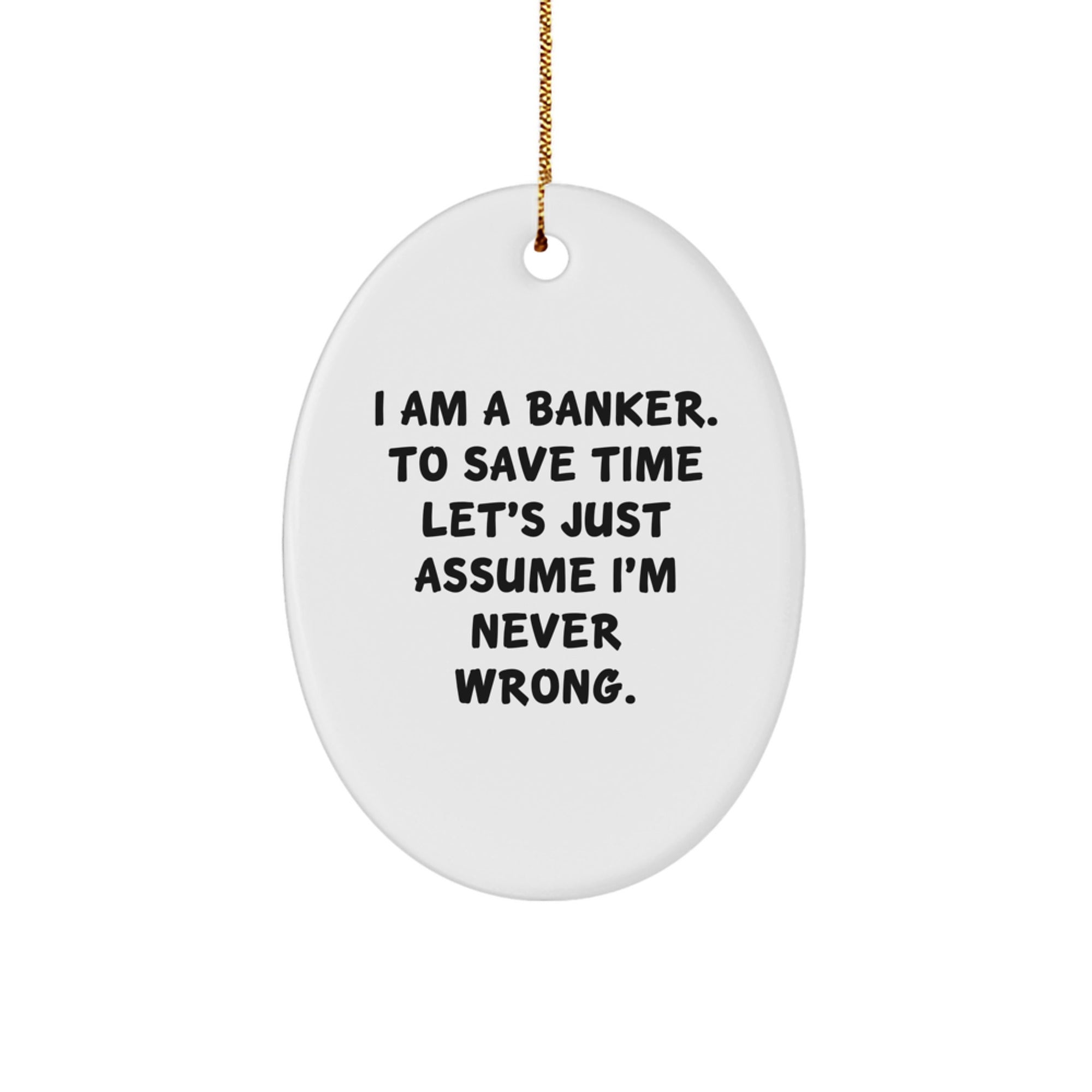 Banker Humor Oval Ornament Gifts from Friends to Banker, Christmas Unique presents for Men and Women - Image 1