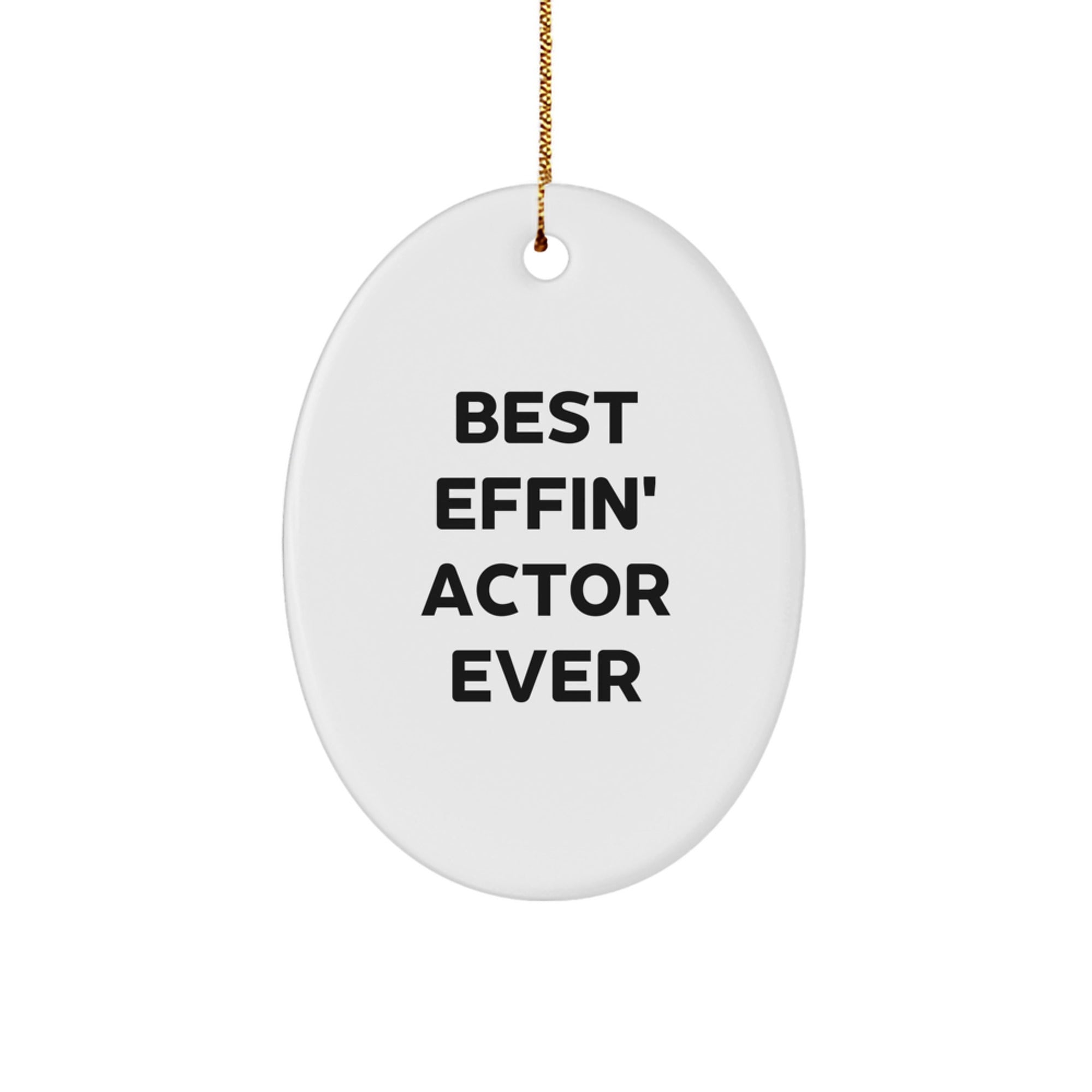 Funny Actor Gifts, Best Effin' Actor Ever Oval Ornament, Christmas Unique Gifts for Friends from Family - Image 1