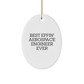 Funny Aerospace Engineer Gifts from Friends - Best Effin' Aerospace Engineer Ever Oval Ornament for Men, Women, and Family - Unique Christmas Unique Gifts - Image 1