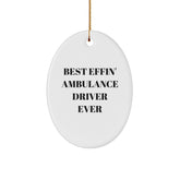 Funny Ambulance Driver Gifts - Best Effin' Ambulance Driver Ever Oval Ornament for Men, Friends, Coworkers, and Family, Christmas Unique Gifts from Friends to Ambulance Driver - Image 1