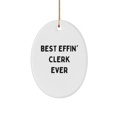 Funny Gifts from Friends and Family for the Best Effin' Clerk Ever Oval Ornament - Image 1