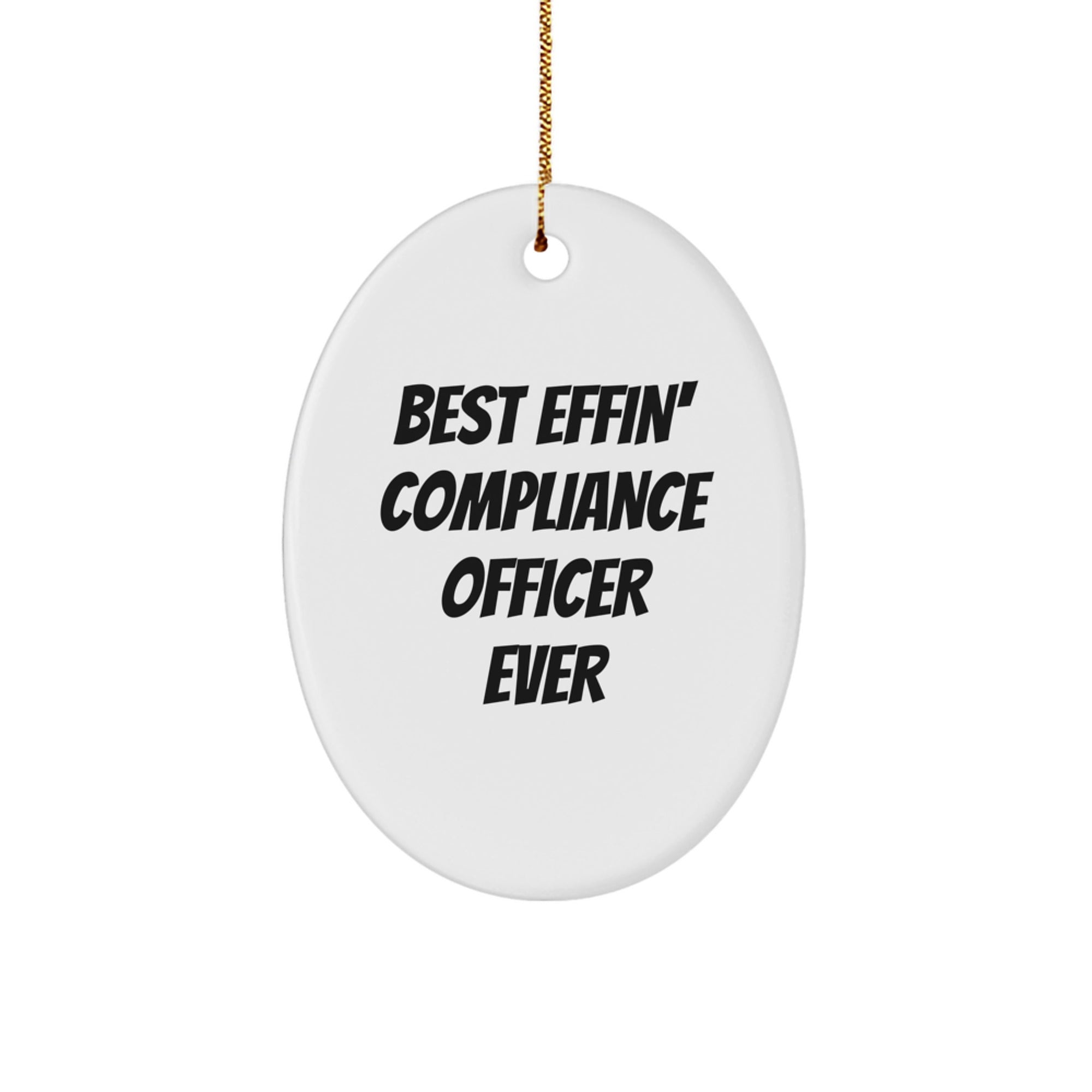 Best Effin' Compliance Officer Ever Oval Ornament Gifts from Friends to Compliance Officer - Image 1