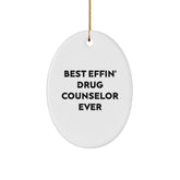 Funny Drug Counselor Gifts from Family, Christmas Unique Gifts for Drug Counselor Friends, 'Best Effin' Drug Counselor Ever' Oval Ornament - Image 1