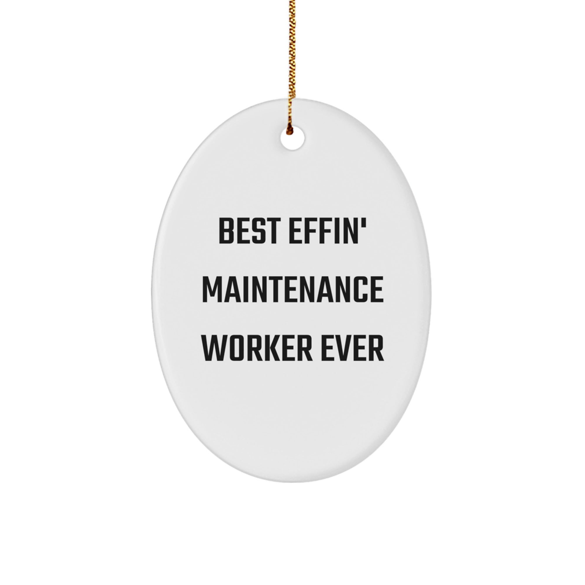 Funny Maintenance Worker Gifts from Friends for Best Effin' Maintenance Worker Ever Oval Ornament, Christmas Unique Presents for Men - Image 1