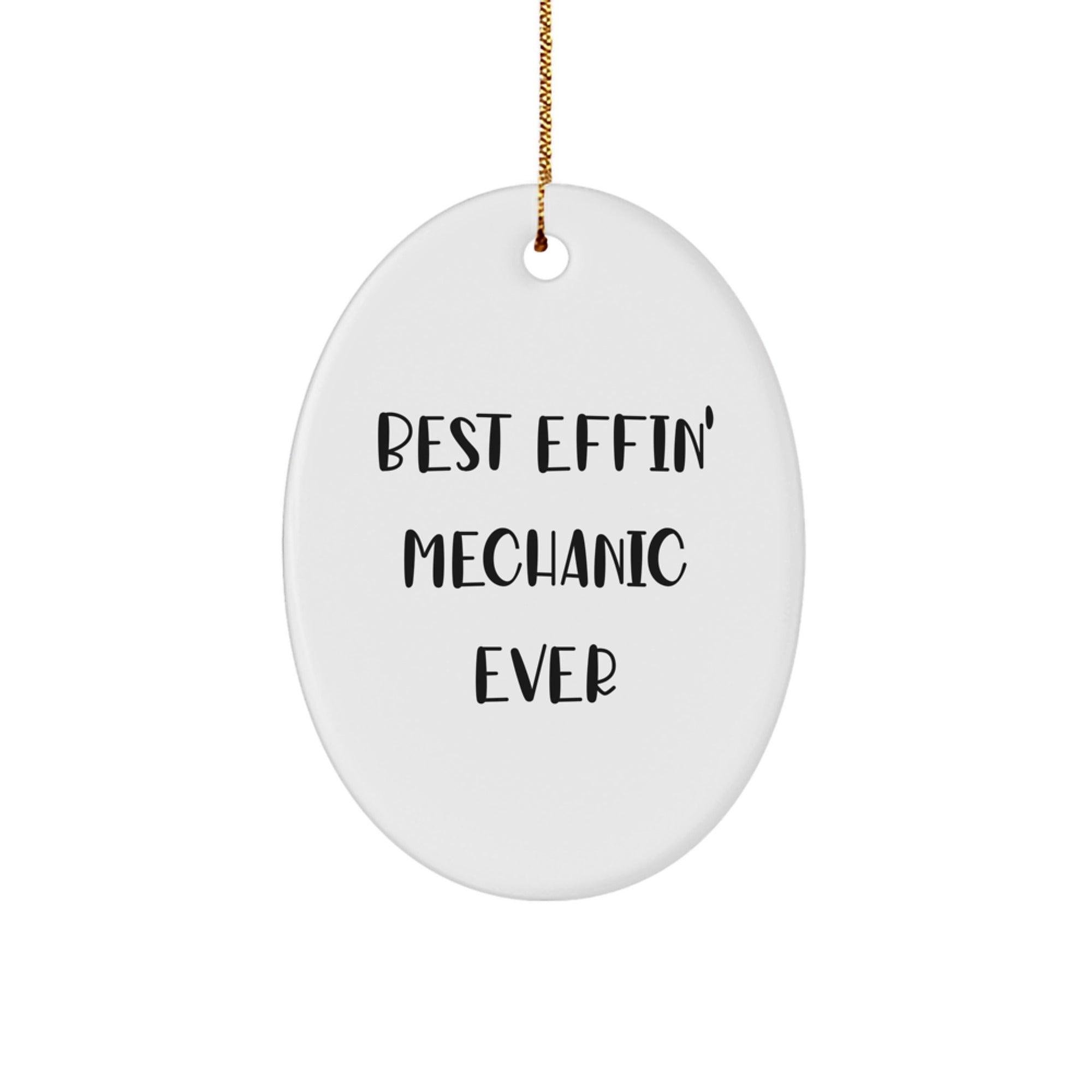 Funny Mechanic Gifts from Best Effin' Mechanic Ever for Mechanic Friends and Coworkers - Oval Ornament for Christmas - Image 1