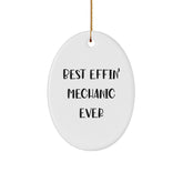 Funny Mechanic Gifts from Best Effin' Mechanic Ever for Mechanic Friends and Coworkers - Oval Ornament for Christmas - Image 1
