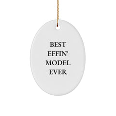 Funny Gifts from Friends for Best Effin' Model Ever Oval Ornament, Christmas Unique Model Gifts - Image 1