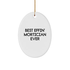 Funny Mortician Gift, Best Effin' Mortician Ever Oval Ornament, Christmas Unique Gifts from Friends to Mortician - Image 1