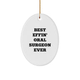 Funny Oral Surgeon Gifts for Men from Best Effin' Oral Surgeon Ever, Oval Ornament for Christmas - Image 1