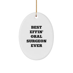 Funny Oral Surgeon Gifts for Men from Best Effin' Oral Surgeon Ever, Oval Ornament for Christmas - Image 1