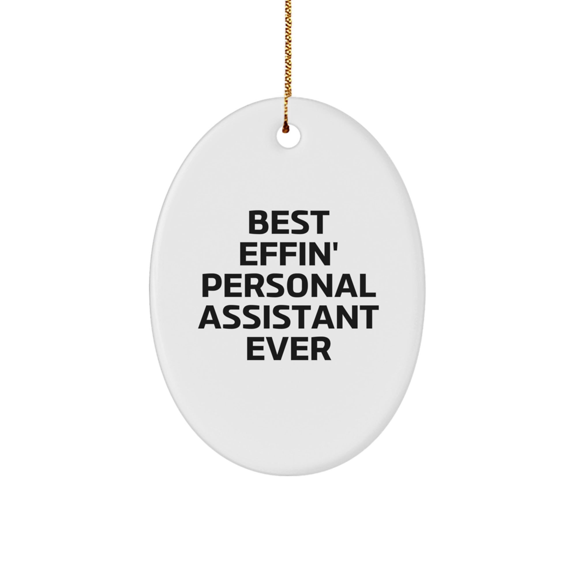 Funny Best Effin' Personal Assistant Ever Oval Ornament Gifts from Family, for Men and Women, Perfect Christmas Unique Gifts - Image 1