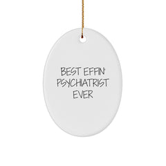 Psychiatrist Gifts for Men, Funny Oval Ornament from Best Effin' Psychiatrist Ever, Christmas Unique Presents - Image 1