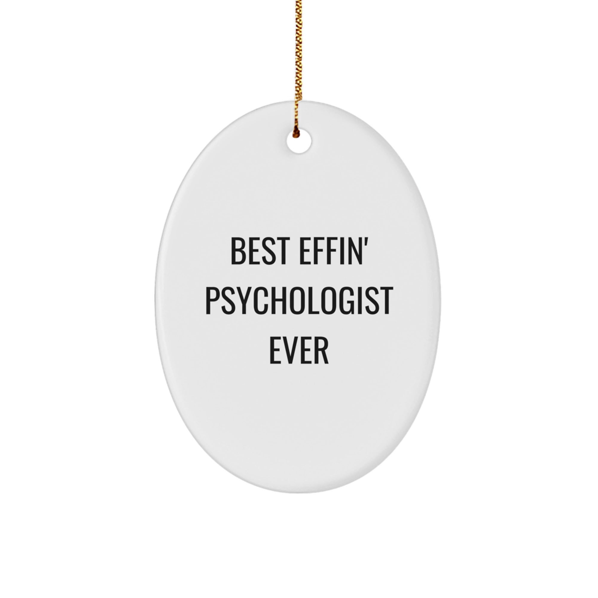 Funny Psychologist Gift, Best Effin' Psychologist Ever Oval Ornament, Christmas Memorable Present for Psychologist Friends, Gifts from Family, Oval Shaped Ornament - Image 1