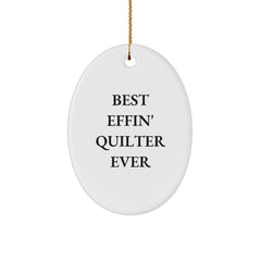 Funny Quilter Gifts from Friends - Best Effin' Quilter Ever Oval Ornament, White, 3.25" Tall, Christmas Unique Gifts for Quilters - Image 1
