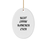 Funny Rancher Oval Ornament Gifts from Friends to Best Effin' Rancher Ever, Christmas Unique Rancher Gifts - Image 1