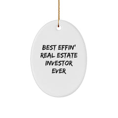 Humorous Real Estate Investor Gifts from Friends for Men or Women - Best Effin' Ever Oval Ornament, White, 3.25" tall - Image 1