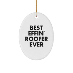 Funny Roofer Gifts for Him - Oval Ornament - Best Effin' Roofer Ever Christmas Unique Presents from Men - Image 1