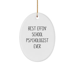 Gifts from Friends for School Psychologist, Funny Oval Ornament, Best Effin' School Psychologist Ever Quote, Perfect Christmas Unique Gifts - Image 1