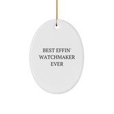 Funny Watchmaker Gifts from Best Effin' Watchmaker Ever - Oval Ornament for Men, Women, or Friends - Christmas Unique Oval Shaped Decorative Gift - Image 1
