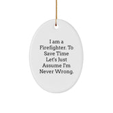 Funny Firefighter Quote Oval Ornament Gifts from Friends for Christmas - Image 1