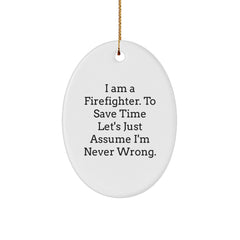 Funny Firefighter Quote Oval Ornament Gifts from Friends for Christmas - Image 1