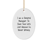 Funny Christmas Unique Gifts from Men to General Manager Friends - Oval Ornament I'm Never Wrong Decoration - Image 1