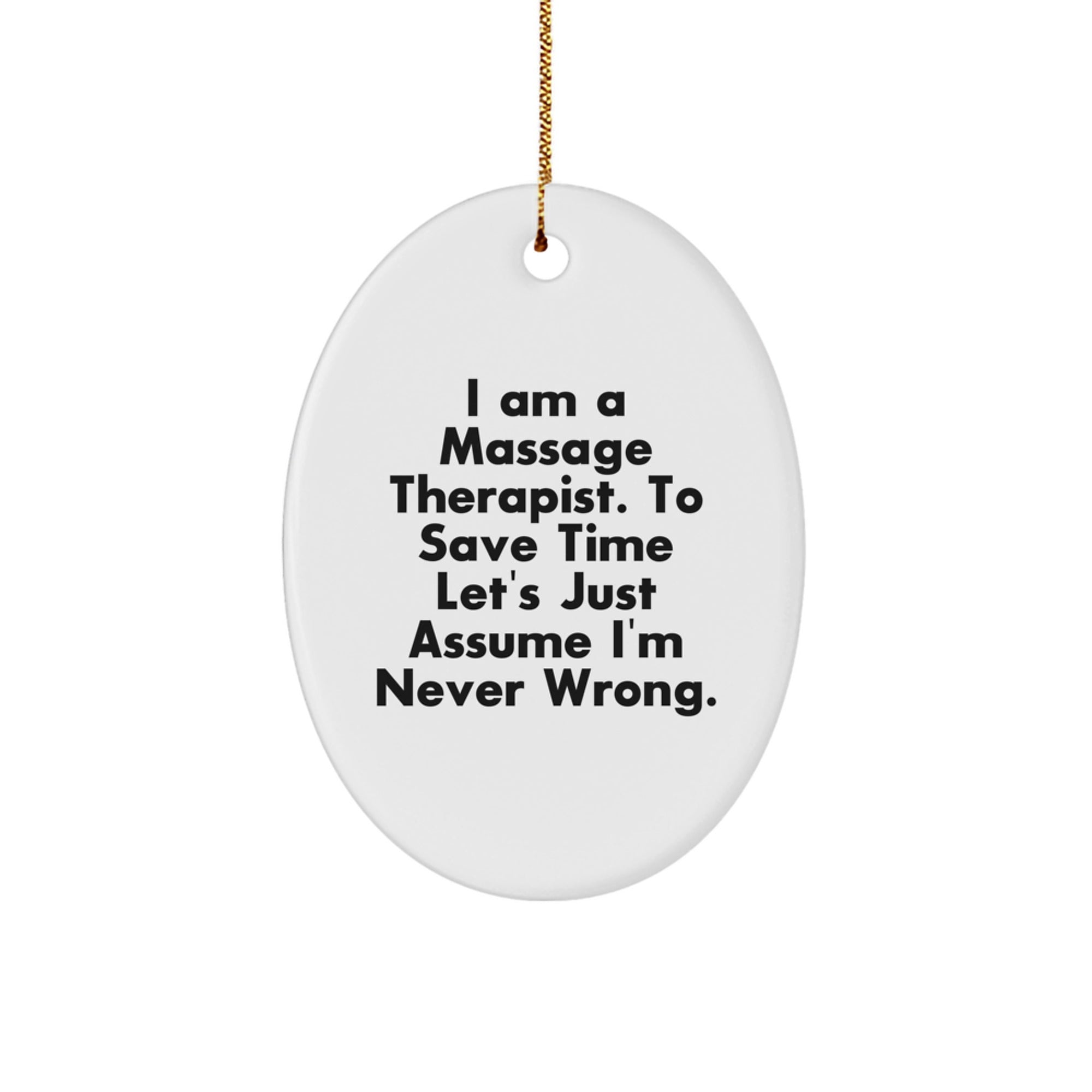 Funny Gifts from Friends for Massage Therapist - Sassy Oval Ornament with Humorous Quote, Perfect for Christmas Unique Gifts - Image 1