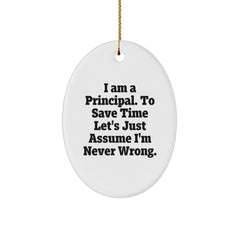 Funny Principal Gifts from Men to Men for Christmas Unique Oval Ornament, Assumed Never Wrong - Image 1