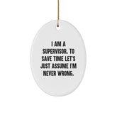Funny Supervisor Christmas Unique Gifts for Men from Friends Oval Shaped Ornament, I'm Never Wrong, Great for Coworkers - Image 1