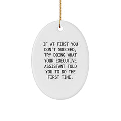 Funny Executive Assistant Gifts, Oval Ornament with Humorous Quote, Gifts from Men to Female Executive Assistants for Christmas - Image 1
