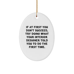 Funny Interior Designer Quote Oval Ornament, Gifts from Friends to Family, for Christmas Unique Gifts - Image 1