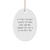 Funny Oral Surgeon Gifts from Friends, Gifts for Oral Surgeon, Oval Ornament with Christmas Quote, Unique Christmas Unique Gifts for Him, Her, Family, and Coworkers - Image 1