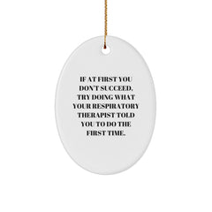 Funny Respiratory Therapist Gifts, Oval Ornament with Inspirational Quote, Gifts from Friends for Christmas, Perfect for Men or Women - Image 1