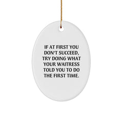 Funny Waitress Gifts from Men to Friends - Oval Ornament with If At First You Don't Succeed Quote - Unique Christmas Unique Gifts for Waitress - Image 1