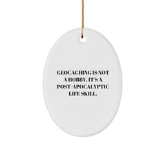 Geocaching Gifts from Friends for Men - Oval Ornament, 'Geocaching Is Not A Hobby. It's A Post-apocalyptic Life Skill.' Quote, Christmas Unique Finds - Image 1