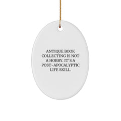 'Tis the Season for Antique Book Collecting: Oval Ornament Gifts from Friends for Family Christmas Decorations - 'Antique Book Collecting Is Not A Hobby. It's A Post-apocalyptic Life Skill.' - Image 1