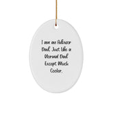 Funny Advisor Dad Gifts, I Am An Advisor Dad Oval Ornament, Unique Christmas Unique Gifts from Men to Advisors, Advisors for Men, Advisors for Women - Image 1