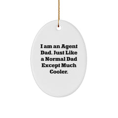 Agent Dad Oval Ornament, Funny Quote Gifts from Dad to Agent for Christmas - Image 1