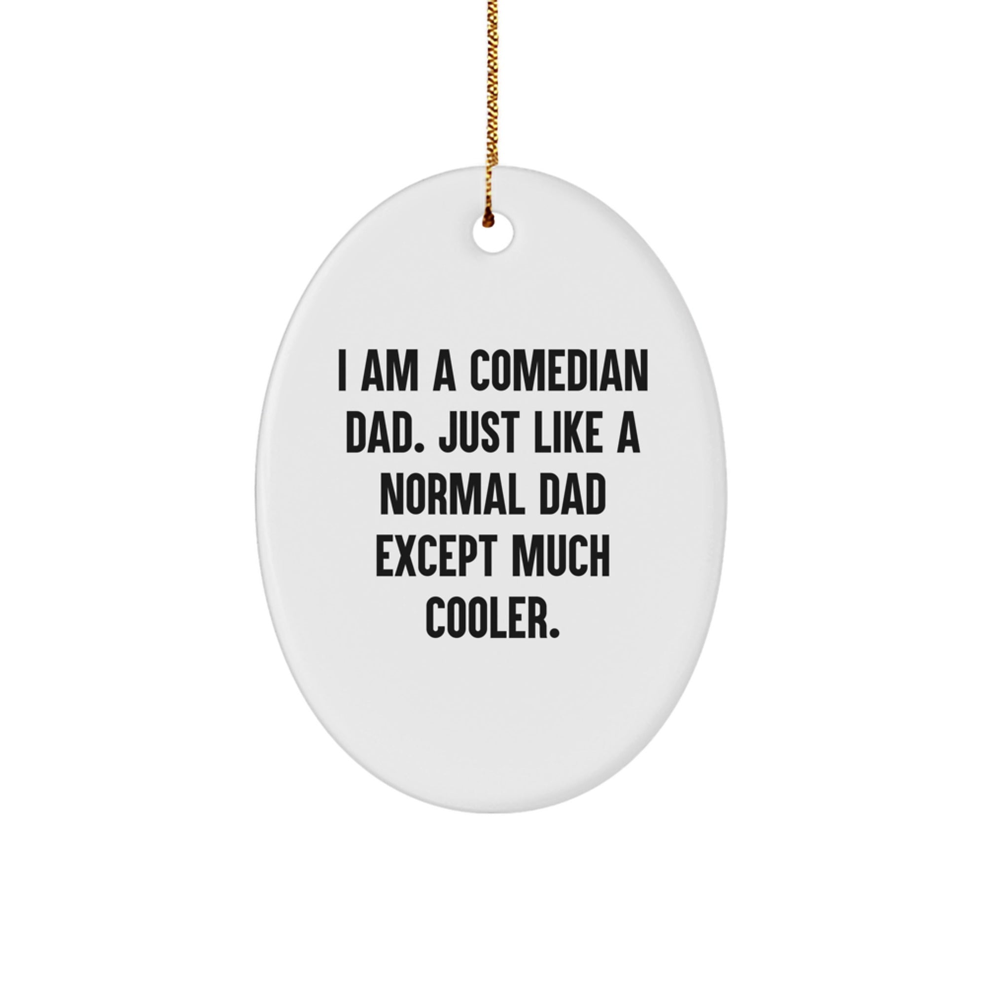 Comedian Dad Gifts from Men for Comedian Dad - Funny Oval Ornament, Christmas Unique Gifts - Image 1