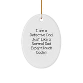 Funny Detective Dad Gifts for Men - Oval Ornament, 'I Am A Detective Dad' Christmas Unique Gifts from Family - Image 1