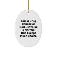 Funny Drug Counselor Dad Gifts, I Am A Drug Counselor Dad Gifts from Friends, Christmas Unique Oval Ornament for Drug Counselor Men, Women, Family - Image 1