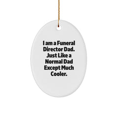Funeral Director Dad Gifts, Oval Ornament, 'I Am A Funeral Director Dad...' - Unique Christmas Unique Gifts from Family to Funeral Director - Image 1