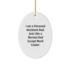 Gifts from a Personal Assistant Dad, Unique Oval Ornament for Personal Assistant Dad, Christmas Fun Quote - Image 1