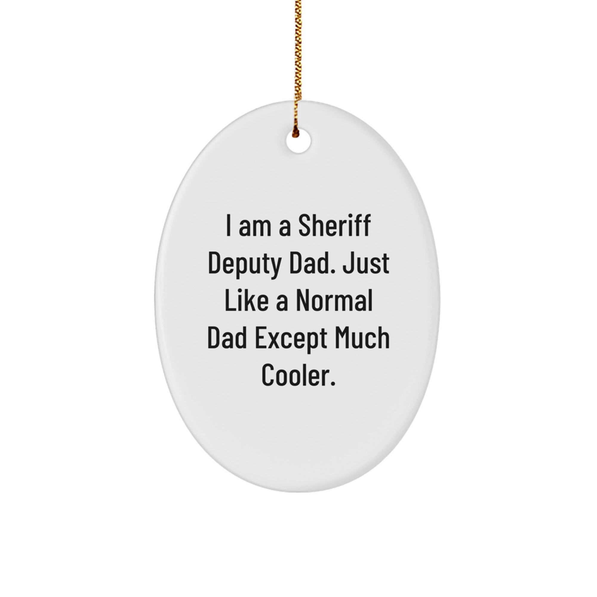 Funny Sheriff Deputy Dad Gifts from Men for Christmas Unique Gifts - Image 1