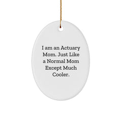 Actuary Mom's Funny Oval Ornament, Gifts from Mom to Actuary, Unique Christmas Unique Gifts - Image 1