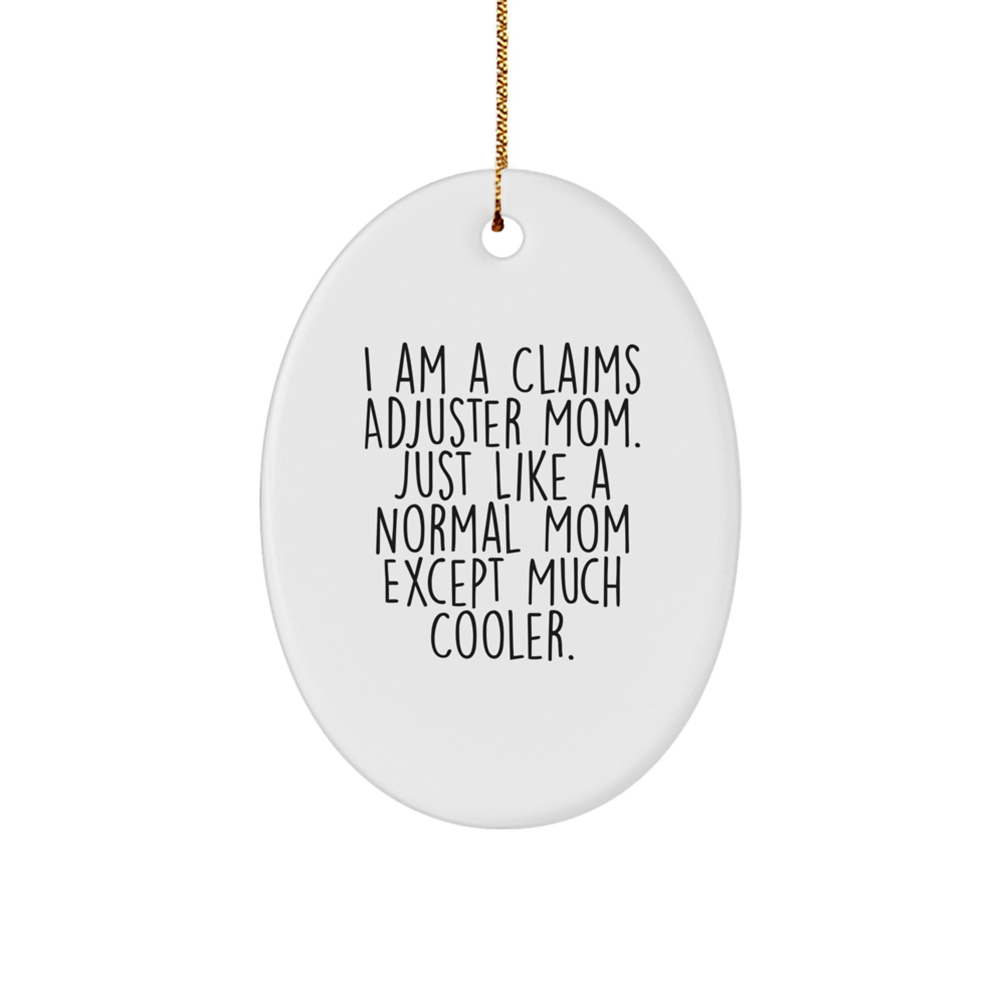 Claims Adjuster Mom Oval Ornament, Funny Gift from Friends to Claims Adjuster, Christmas Unique Gifts for Claims Adjuster Mom - Image 1